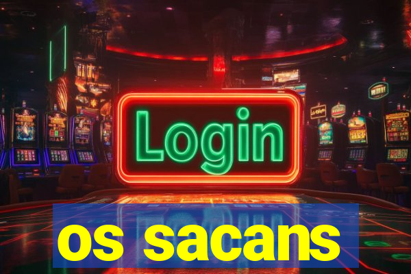 os sacans